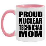 Proud Nuclear Technician Mom - 11oz Accent Mug Pink