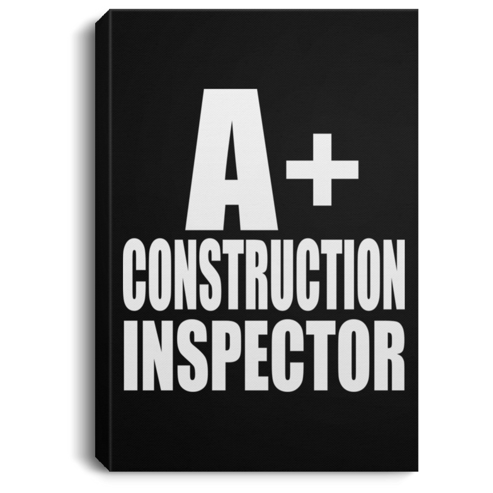 A+ Construction Inspector - Canvas Portrait