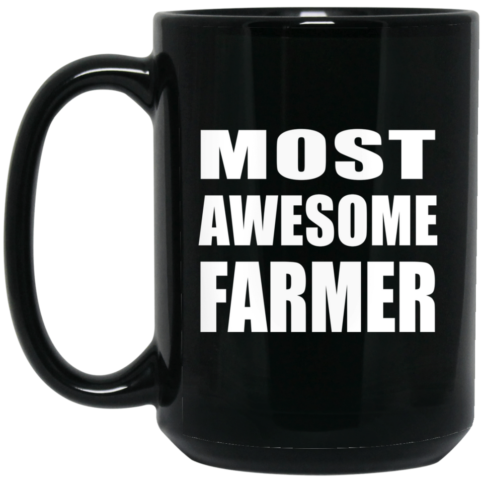 Most Awesome Farmer - 15 Oz Coffee Mug Black