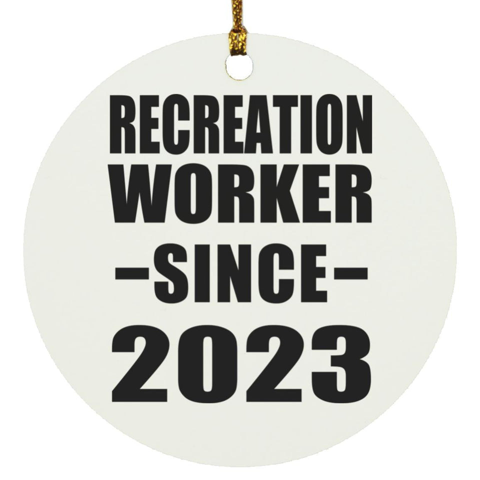 Recreation Worker Since 2023 - Circle Ornament