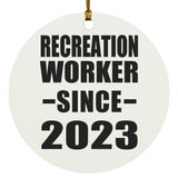 Recreation Worker Since 2023 - Circle Ornament