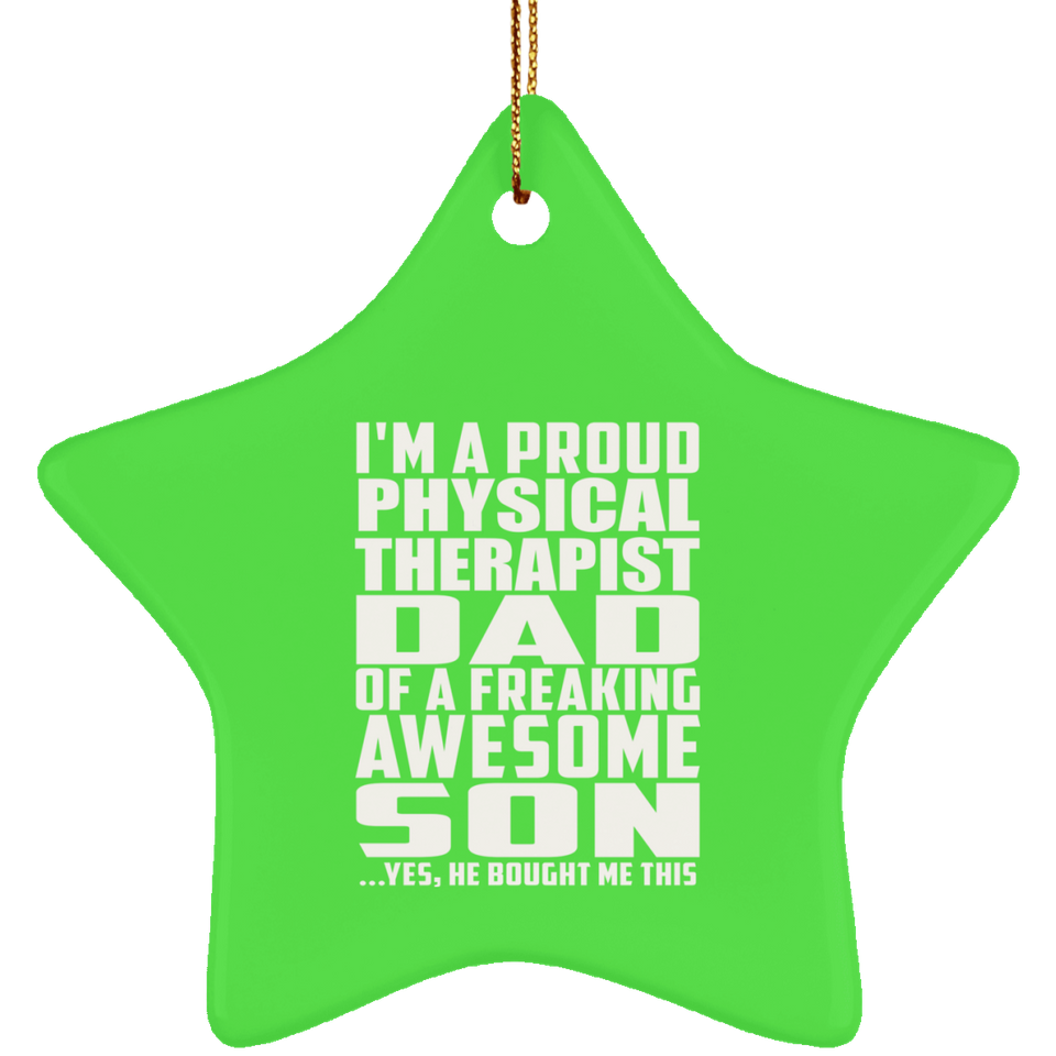 Proud Physical Therapist Dad Of Awesome Son - Star Ornament