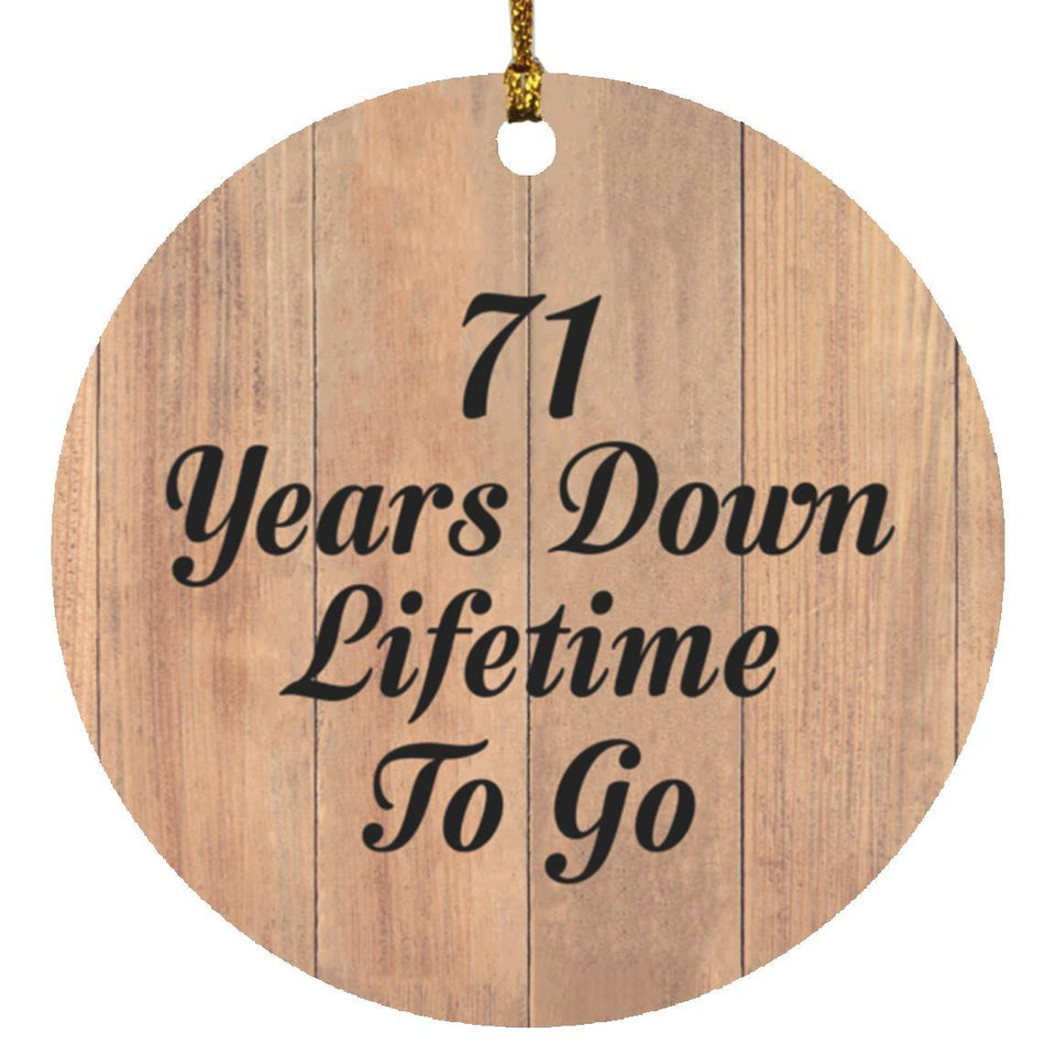 71st Anniversary 71 Years Down Lifetime To Go - Circle Ornament C