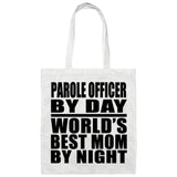 Parole Officer By Day World's Best Mom By Night - Tote Bag White