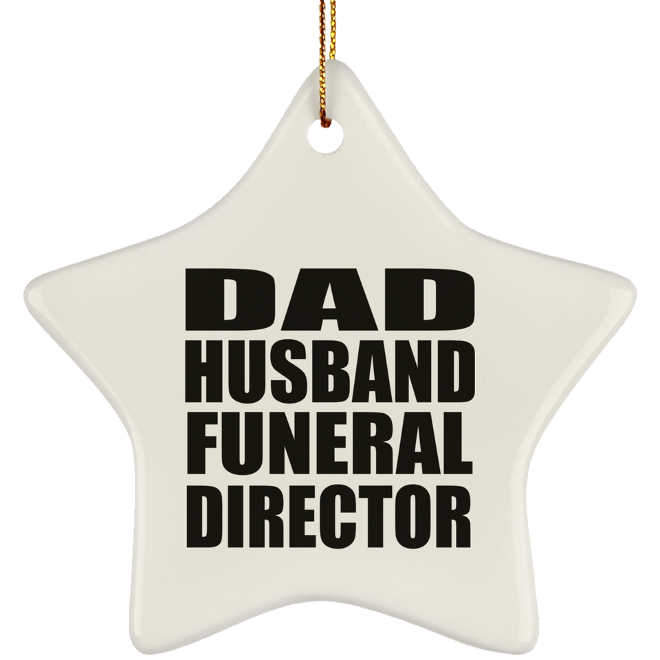 Dad Husband Funeral Director - Star Ornament