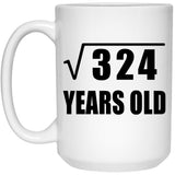 18th Birthday Square Root of 324 Years Old - 15oz Coffee Mug