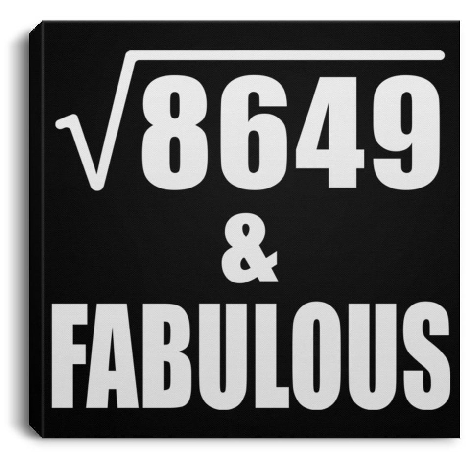 93rd Birthday Square Root of 8649 & Fabulous - Canvas Square