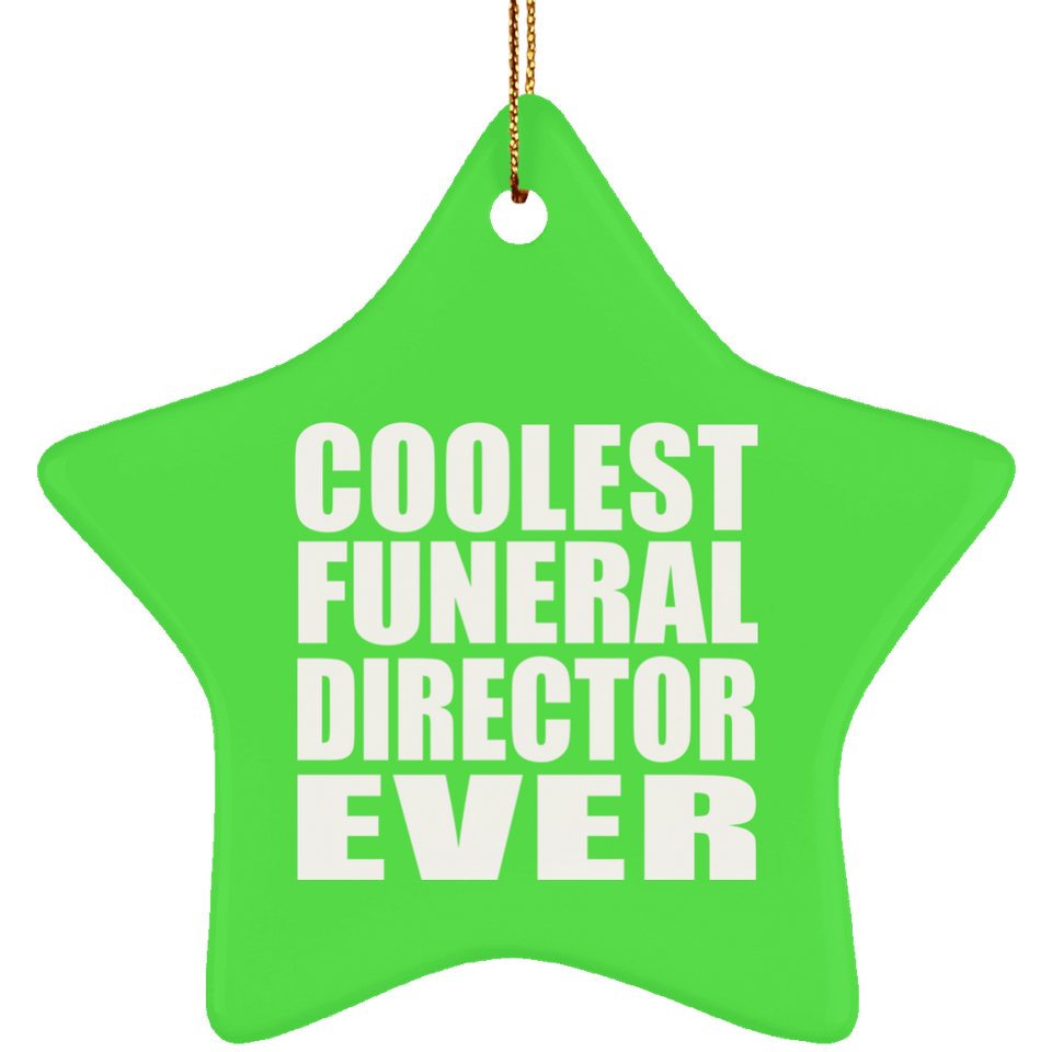 Coolest Funeral Director Ever - Star Ornament