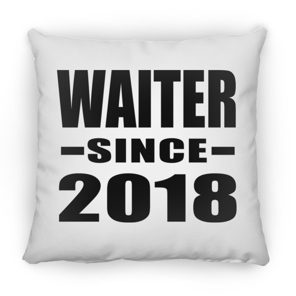 Waiter Since 2018 - Throw Pillow