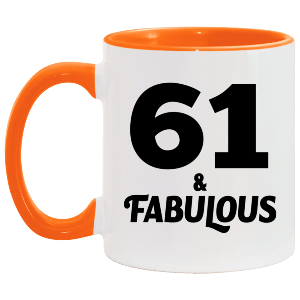 61st Birthday 61 & Fabulous - 11oz Accent Mug Orange