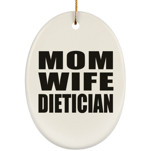 Mom Wife Dietician - Oval Ornament