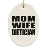 Mom Wife Dietician - Oval Ornament