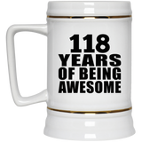 118th Birthday 118 Years Of Being Awesome - Beer Stein