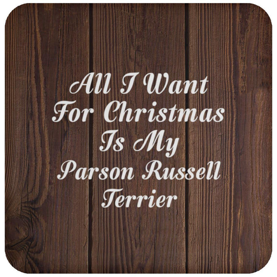 All I Want For Christmas Is My Parson Russell Terrier - Drink Coaster D