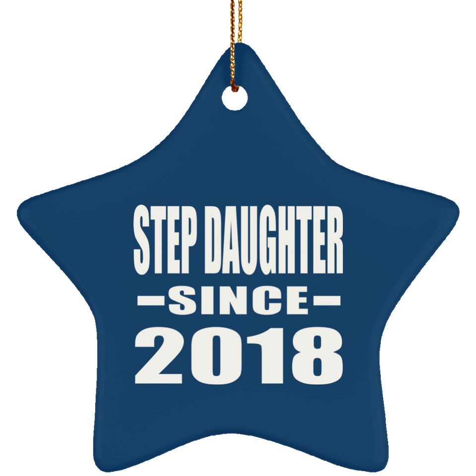 Step Daughter Since 2018 - Star Ornament