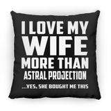I Love My Wife More Than Astral Projection - Throw Pillow Black