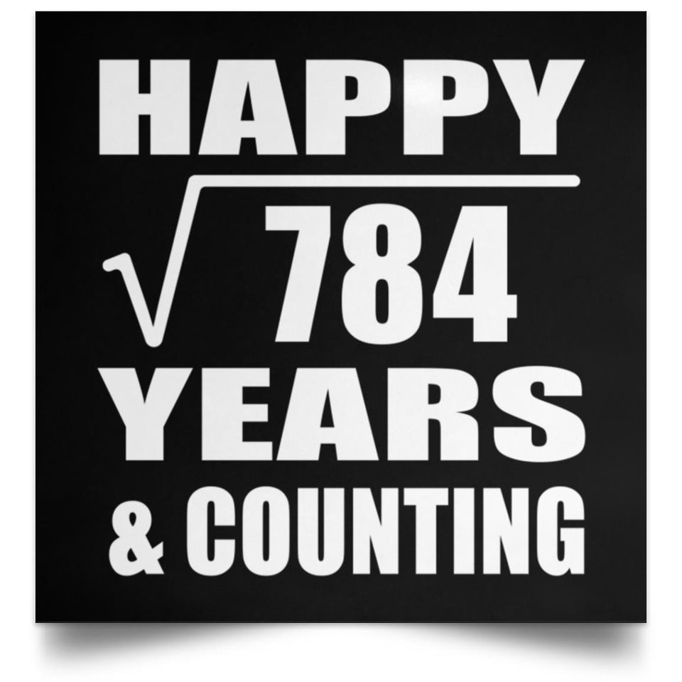 Happy 28th Anniversary Square Root of 784 Years & Counting - Poster Square