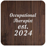 Occupational Therapist Established Est. 2024 - Drink Coaster D