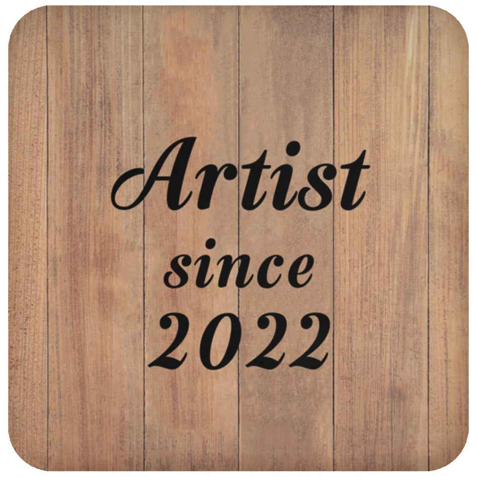 Artist Since 2022 - Drink Coaster C