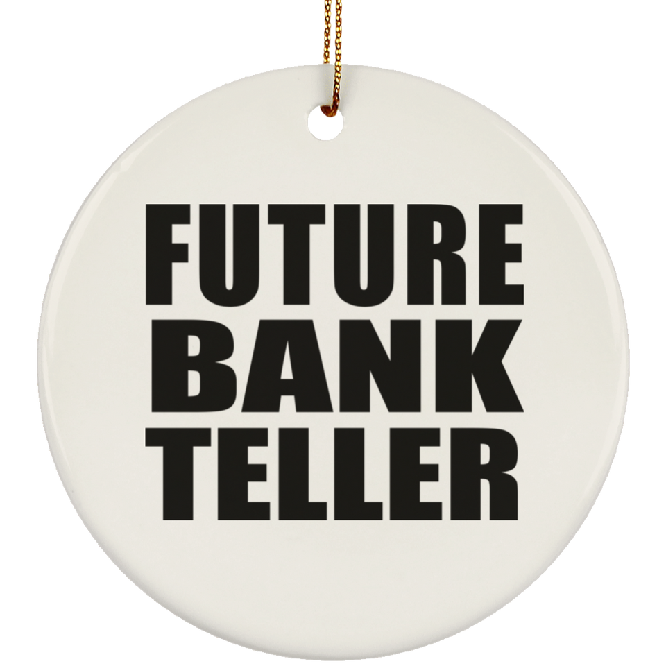 Future Bank Teller - Circle Ornament