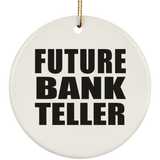 Future Bank Teller - Circle Ornament