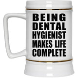 Being Dental Hygienist Makes Life Complete - Beer Stein