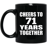 71st Anniversary Cheers To 71 Years Together - 11oz Coffee Mug Black