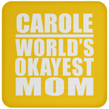 Carole World's Okayest Mom - Drink Coaster
