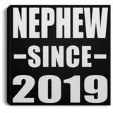 Nephew Since 2019 - Canvas Square