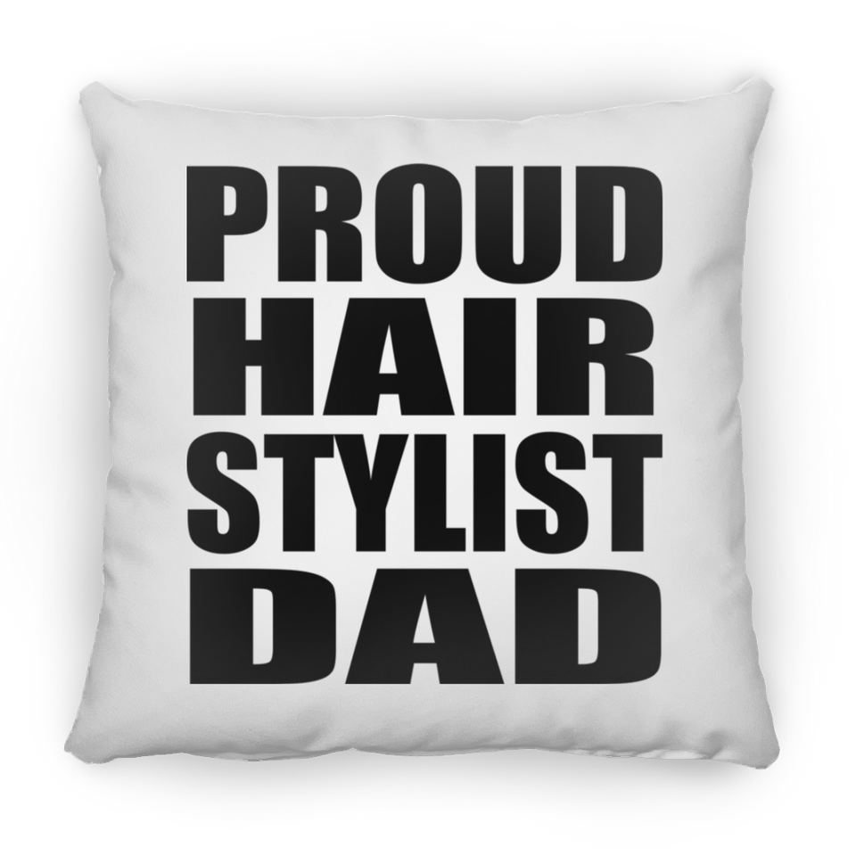 Proud Hair Stylist Dad - Throw Pillow