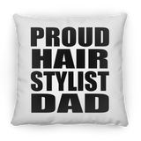Proud Hair Stylist Dad - Throw Pillow