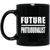 Future Photojournalist - 11oz Coffee Mug Black