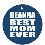 Deanna Best Mom Ever - Circle Ornament