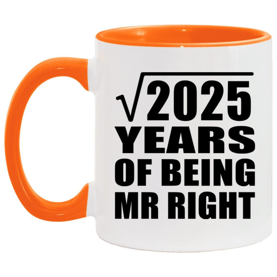 45th Anniversary Square Root of 2025 Years of Being Mr Right - 11oz Accent Mug Orange