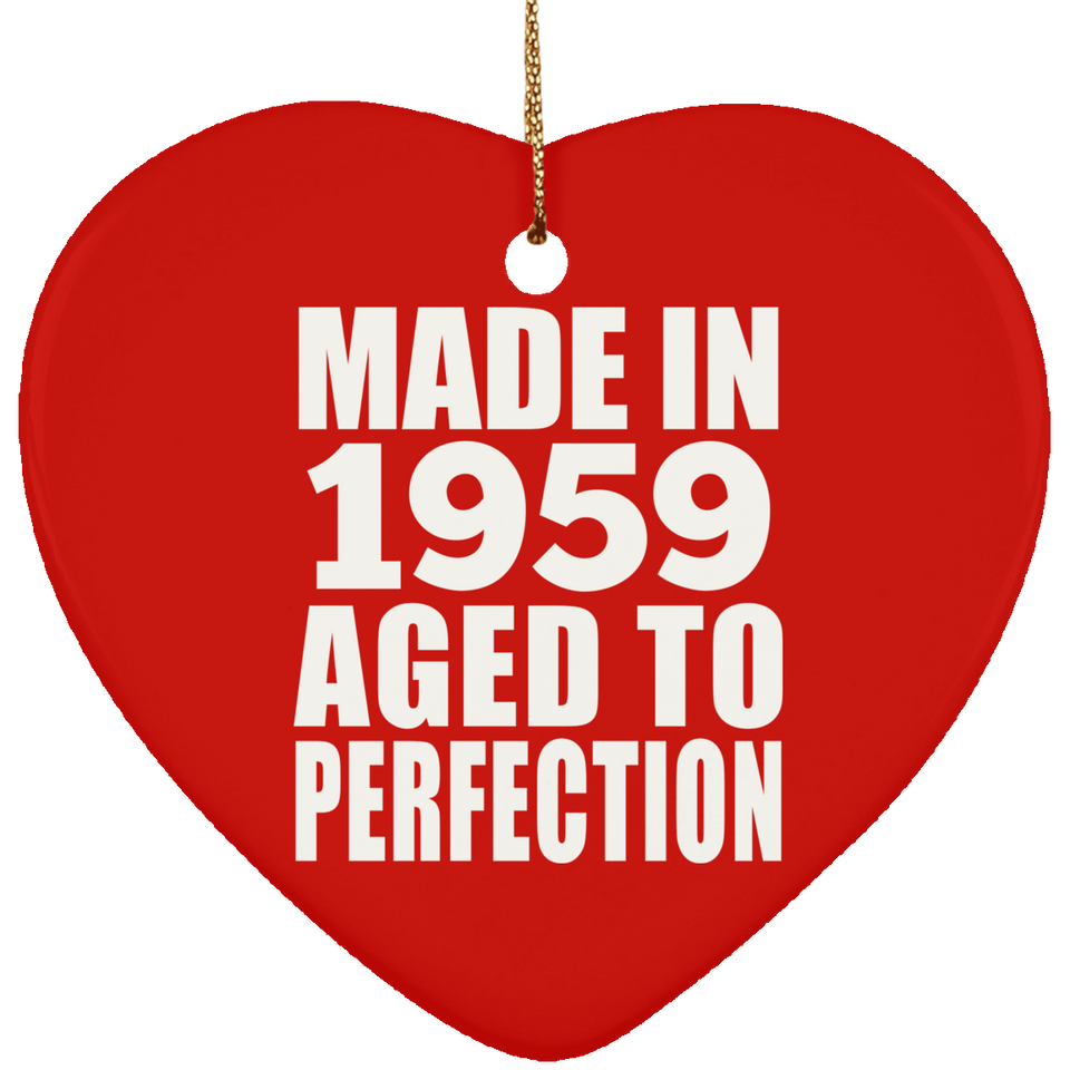 65th Birthday Made In 1959 Aged to Perfection - Heart Ornament