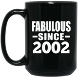22nd Birthday Fabulous Since 2002 - 15 Oz Coffee Mug Black