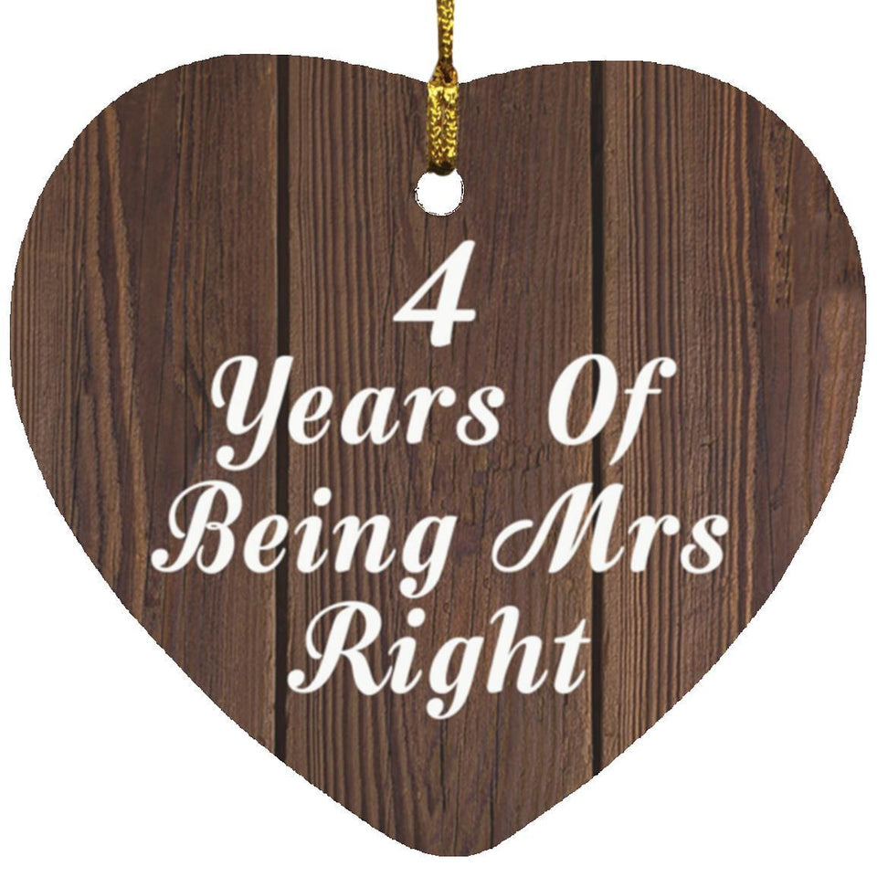 4th Anniversary 4 Years Of Being Mrs Right - Heart Ornament D