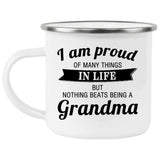 Proud of Many Things In Life, Nothing Beats Being a Grandma - 12oz Camping Mug