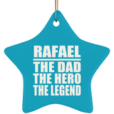 Rafael The Dad The Hero The Legend - Star Ornament