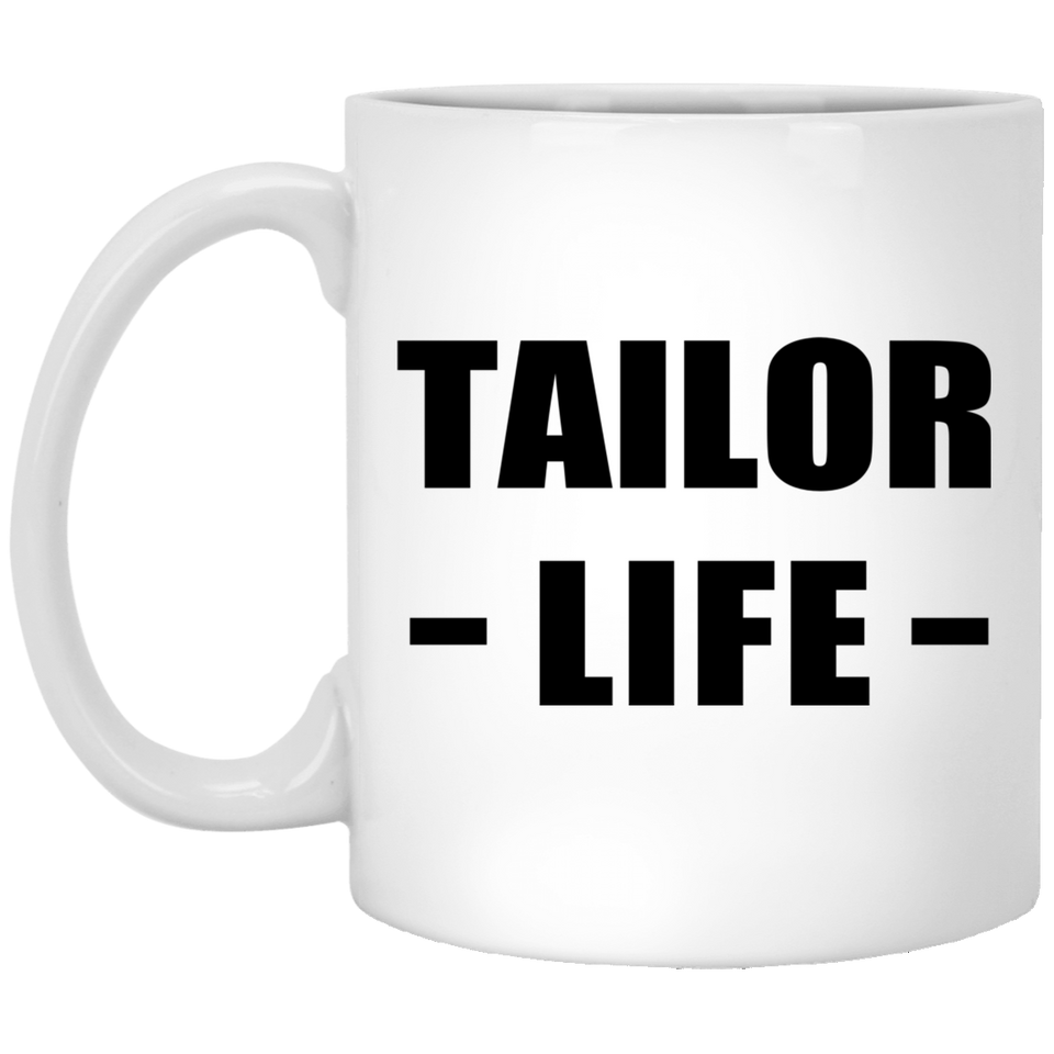 Tailor Life - 11oz Coffee Mug