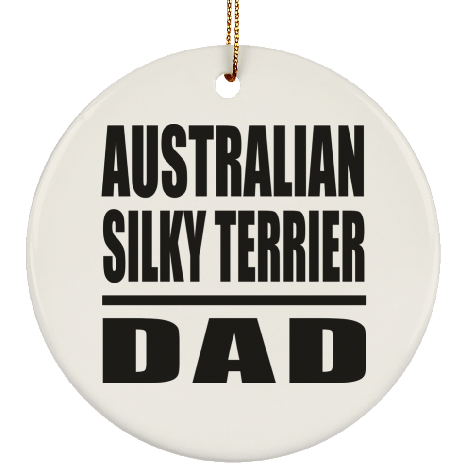 Australian Silky Terrier Dad - Circle Ornament