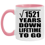 39th Anniversary Square Root of 1521 Years Lifetime To Go - 11oz Accent Mug Pink
