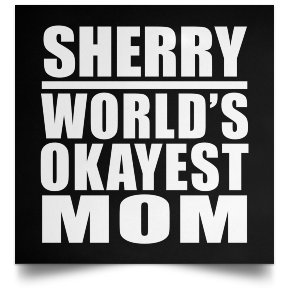 Sherry World's Okayest Mom - Poster Square