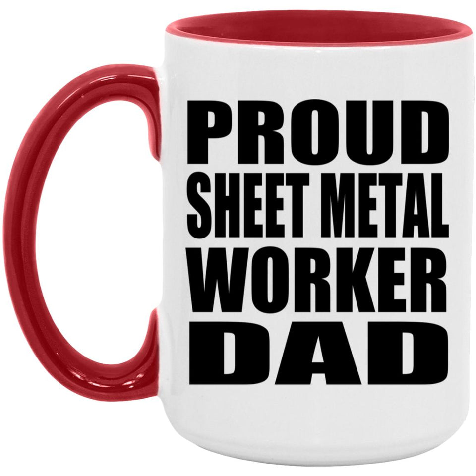 Proud Sheet Metal Worker Dad - 15oz Accent Mug Red