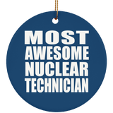 Most Awesome Nuclear Technician - Circle Ornament