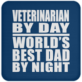 Veterinarian By Day World's Best Dad By Night - Drink Coaster