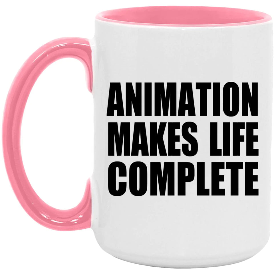 Animation Makes Life Complete - 15oz Accent Mug Pink