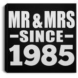 39th Anniversary Mr & Mrs Since 1985 - Canvas Square