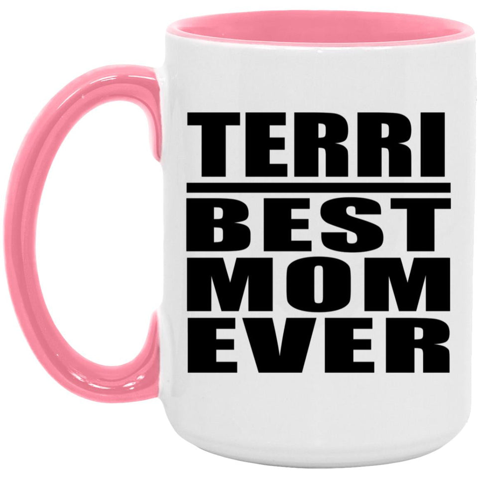 Terri Best Mom Ever - 15oz Accent Mug Pink