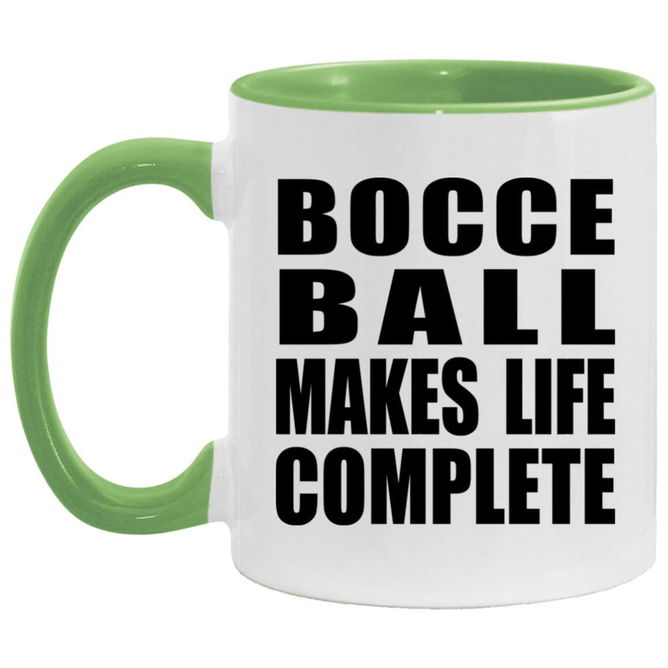 Bocce Ball Makes Life Complete - 11oz Accent Mug Green